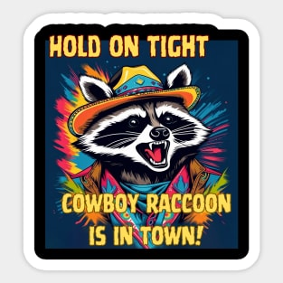 Hold on tight, Cowboy Raccoon is in town! Sticker